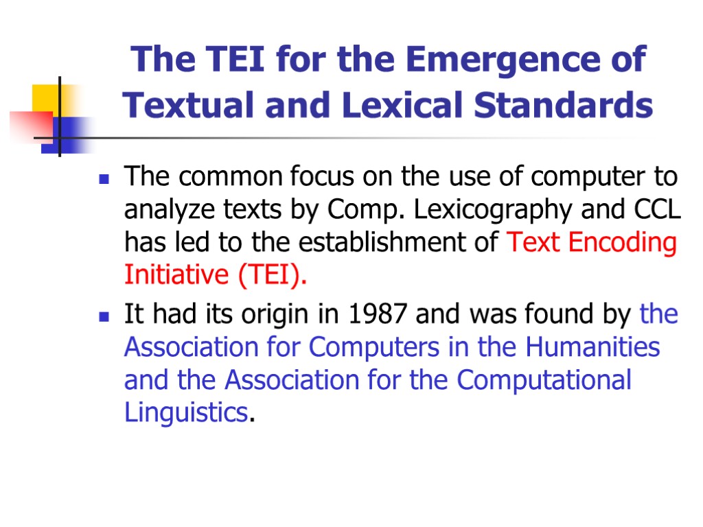 The TEI for the Emergence of Textual and Lexical Standards The common focus on